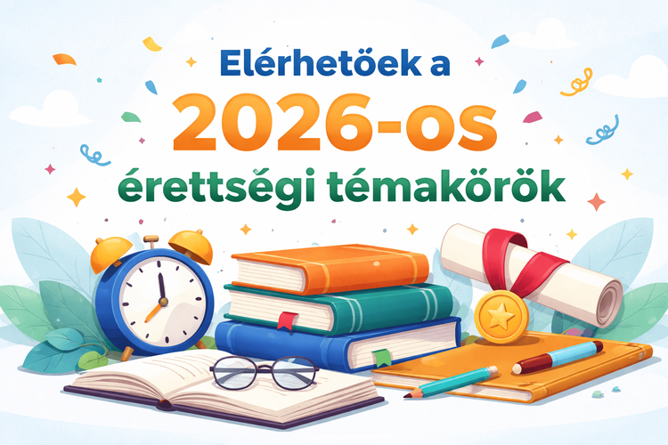 Megjelentek a 2026-os érettségi témakörök!